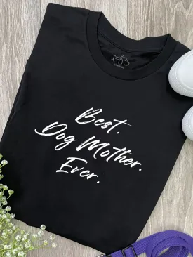 Best. Dog Mother. Ever. Ava Women's Regular Fit Tee
